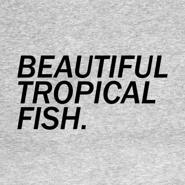 Beautiful Tropical Fish by kimstheworst